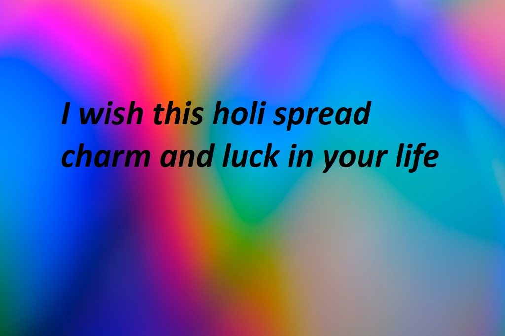 holi wishes spread charm and luck 