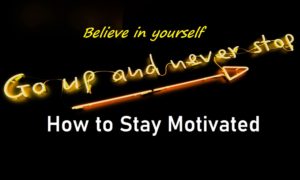 how to stay motivated