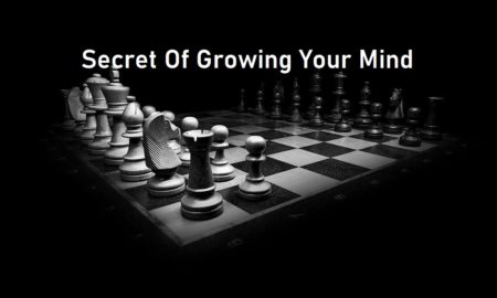 Secret of growing your mind