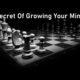 Secret of growing your mind