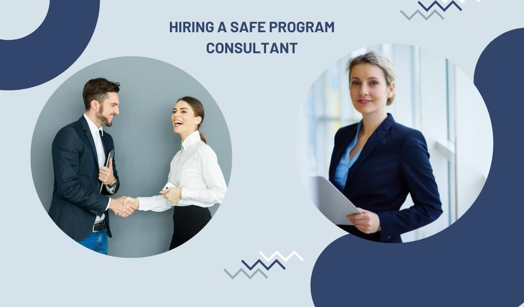 hiring safe program consultant